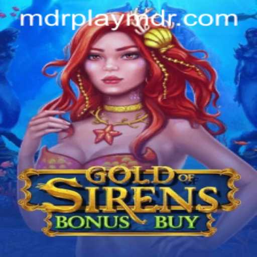 Discover the Thrills of GoldofSirensBonusBuy with MDRPLAY